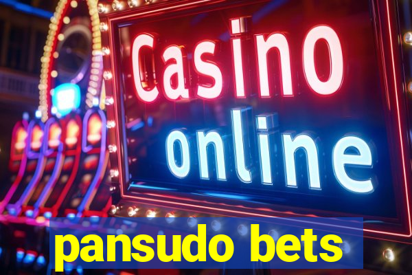 pansudo bets